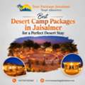 Best Desert Camp Packages In Jaisalmer For A Perfect Desert Stay