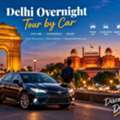 Delhi Overnight Tour By Car