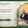 How Can A Delhi High Court Divorce Lawyer Protect Your Legal Rights?