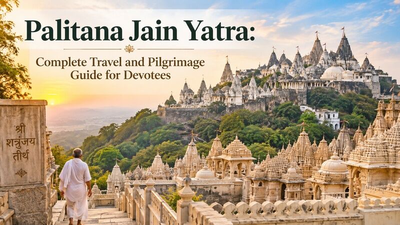 Ahmedabad, Travel, Palitana Jain Yatra: A Complete Guide To Gujarat&rsquo;s Sacred Jain Pilgrimage