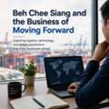 Beh Chee Siang And The Future Of Logistics
