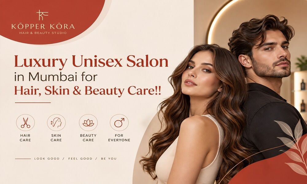 Mumbai, Legal, Luxury Unisex Salon In Mumbai For Hair, Skin & Beauty Care!!