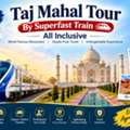 Taj Mahal Tour By Superfast Train All Inclusive