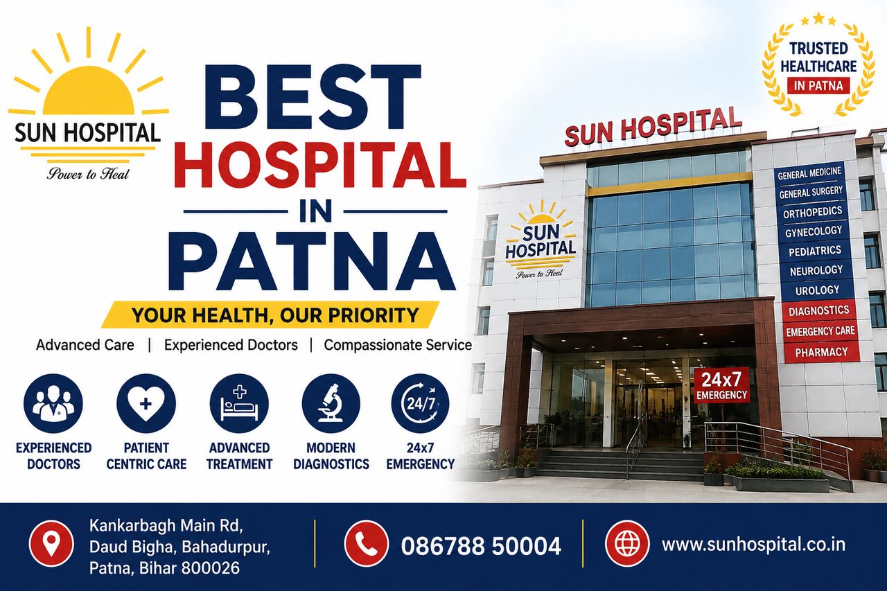 Mumbai, Health, Sun Hospital &ndash; Best Hospital In Patna For Patient-Centered Care