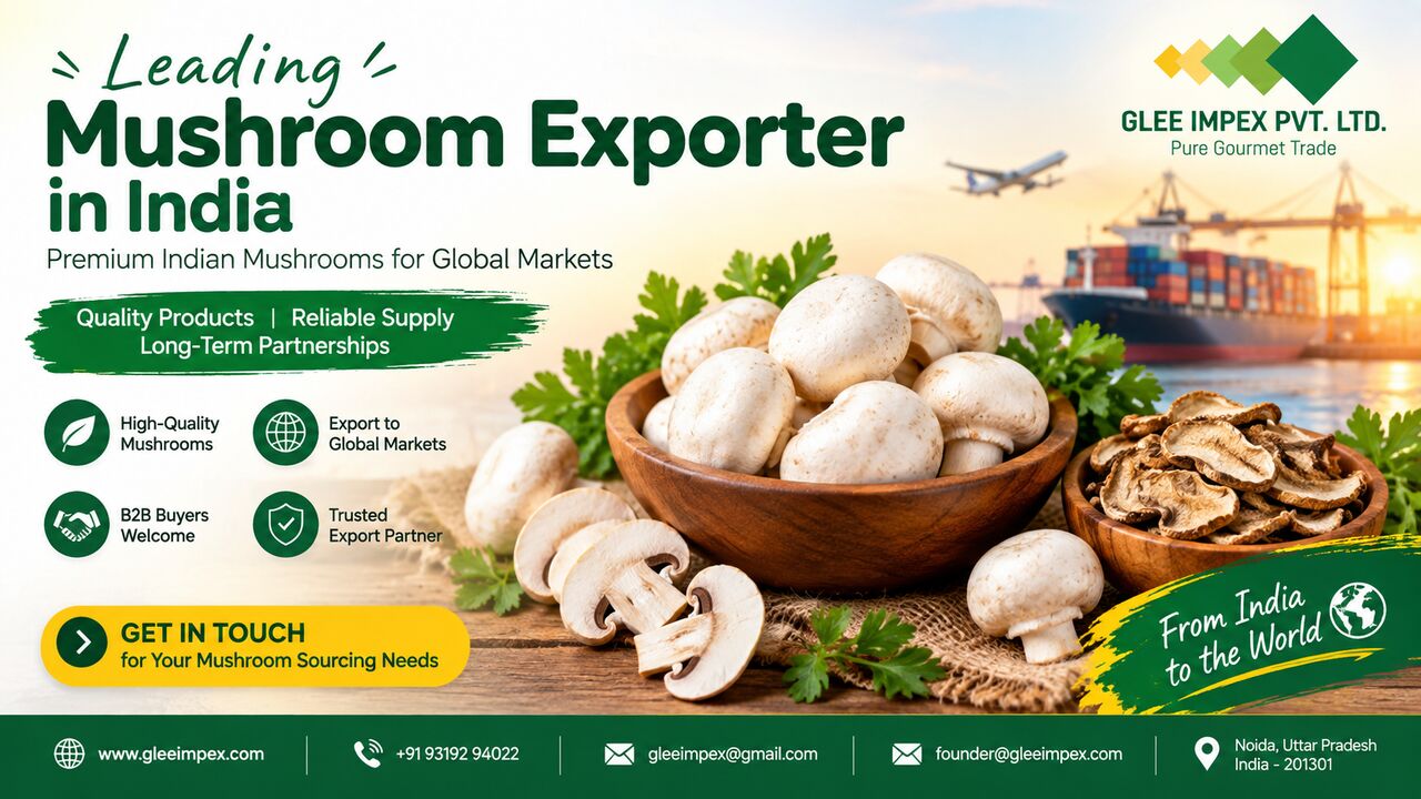Mumbai, Business Partners, Leading Mushroom Exporter In India &ndash; GLEE IMPEX