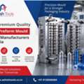 Buy Premium Quality PET Preform Mould From Manufacturers In India