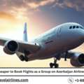 Is It Cheaper To Book Flights As A Group On Azerbaijan Airlines?