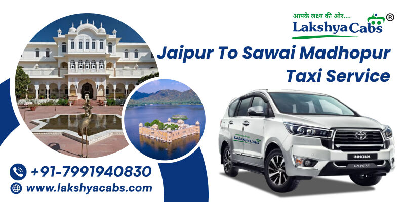 Jaipur, Travel, Jaipur To Sawai Madhopur Taxi Service