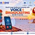 Reach Large Audiences Instantly With Voice Broadcasting Service