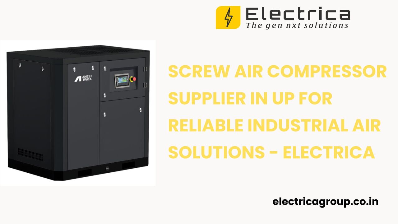 Lucknow, Industrial Machinery, Screw Air Compressor Supplier In UP For Reliable Industrial Air Solutions - Electrica