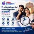 Private Pre Matrimonial Investigation In Delhi &ndash; Confidential Verification