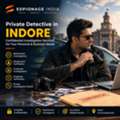 Private Detective In Indore &ndash; Espionage India Investigation Services