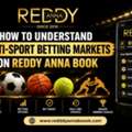 How To Understand Multi-Sport Betting Markets On Reddy Anna Book