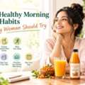INR 1,  7 Healthy Morning Habits Every Woman Should Try For Better Wellness