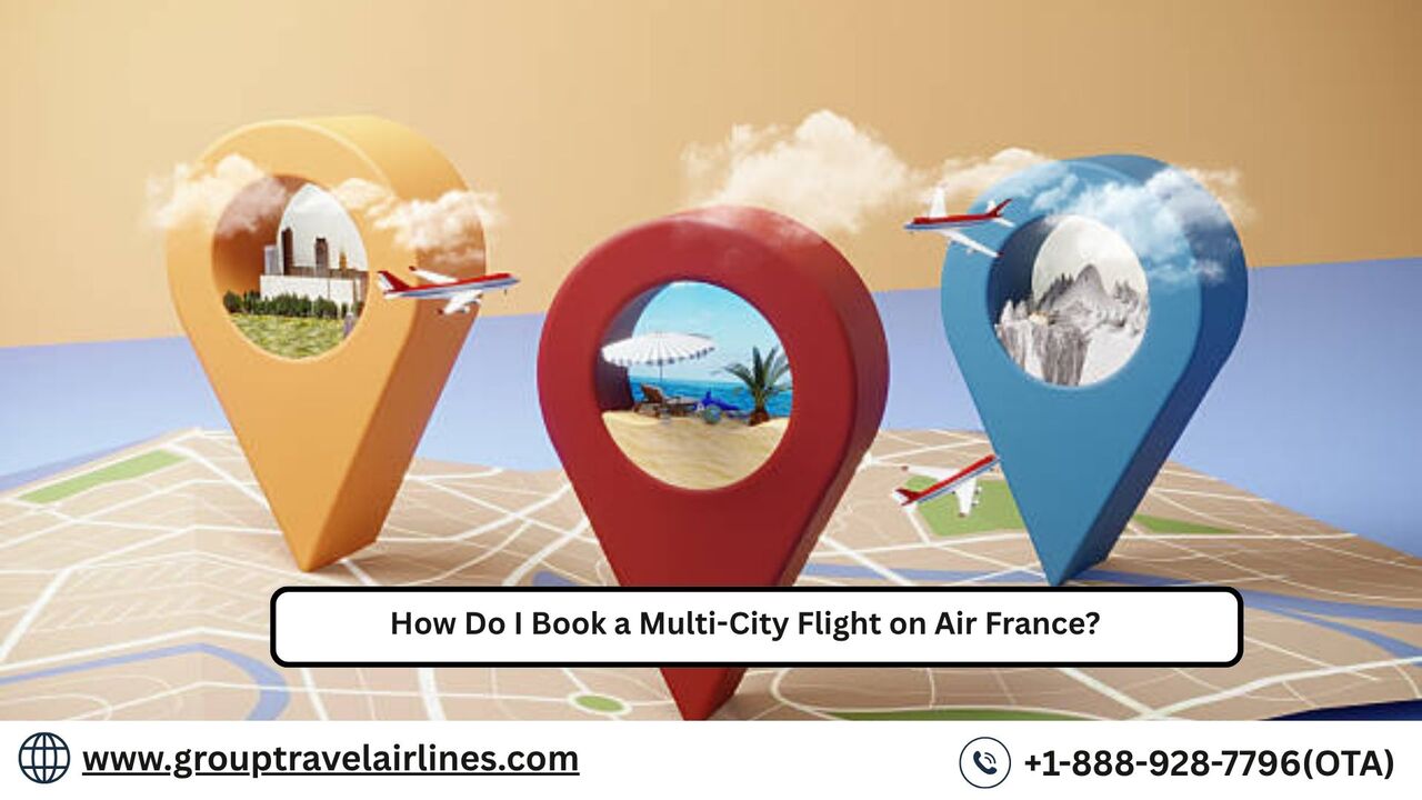 Los Angeles, Travel, How Do I Book A Multi-City Flight On Air France?
