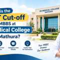What Is The NEET Cut-off For MBBS At KD Medical College Mathura?