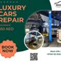 Luxury Cars Repair Starting At 650 AED