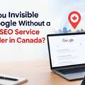 Are You Invisible On Google Without A Local SEO Service Provider In Canada?