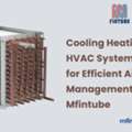 Cooling Heating Coils HVAC System In India For Efficient Air Management - Mfintube