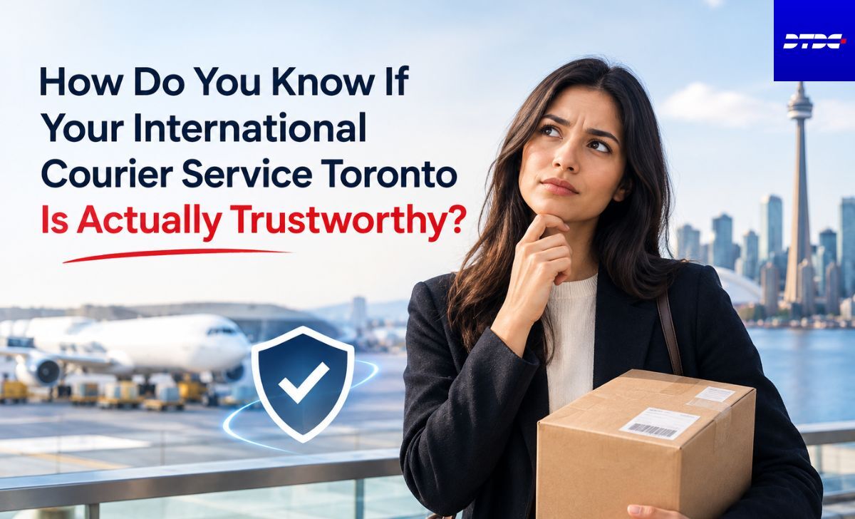Mississauga, Cargo, How Do You Know If Your International Courier Service Toronto Is Actually Trustworthy?