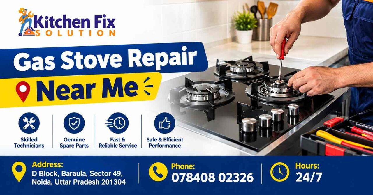 Noida, Business, Gas Stove Repair Near Me &ndash; Fast & Reliable Kitchen Appliance Repair