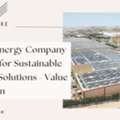 Solar Energy Company In UAE For Sustainable Power Solutions - Value Addition