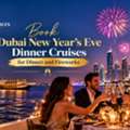 Book Dubai New Year&rsquo;s Eve Dinner Cruises For Dinner And Fireworks