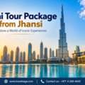 Explore Dubai In Style With A Perfect Holiday Package From Jhansi