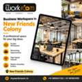 Need A Professional Business Workspace In New Friends Colony?