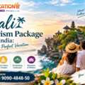 Bali Tour Packages From India: Everything You Need To Know