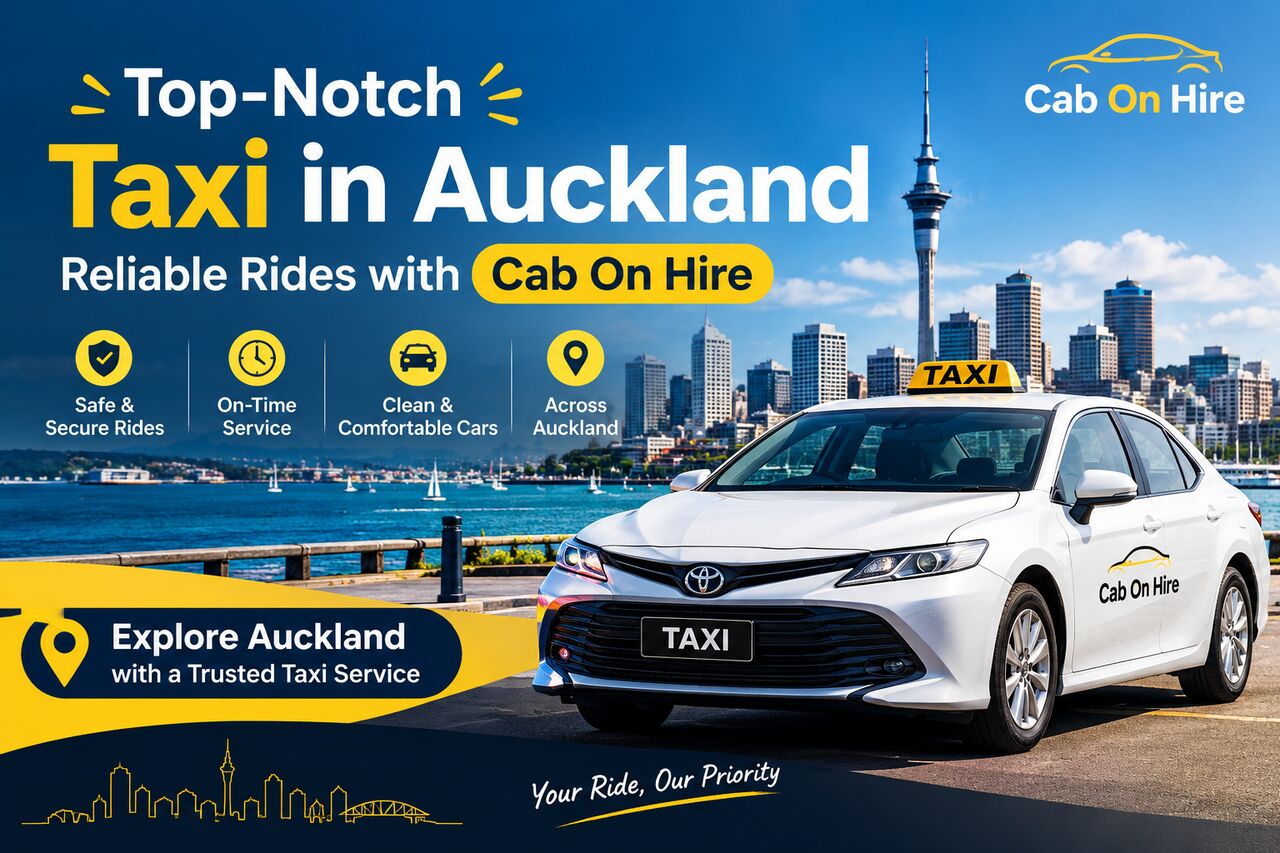 Auckland, Travel, Top-Notch Taxi In Auckland &ndash; Reliable Rides With Cab On Hire