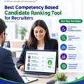 Best Competency Based Candidate Ranking Tool For Recruiters