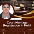 Safe & Legal Court Marriage Registration In Delhi