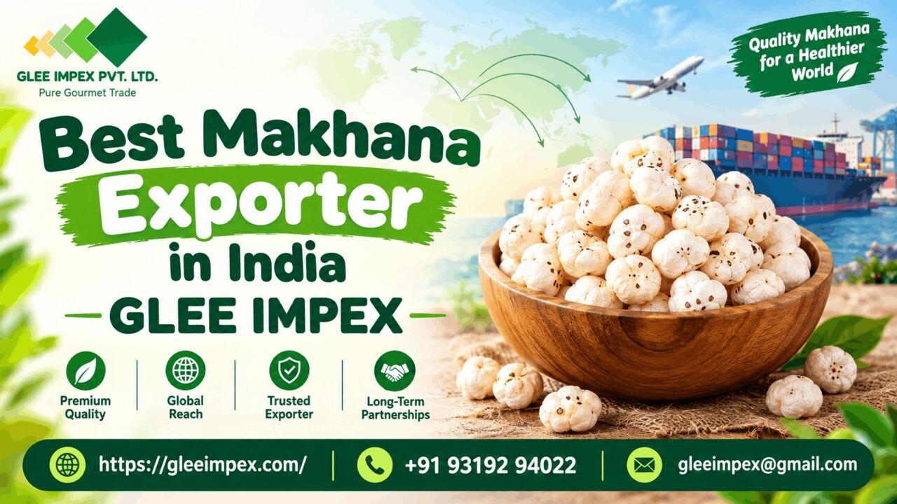 Mumbai, Business Partners, Best Makhana Exporter In India &ndash; GLEE IMPEX