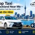 Top Taxi Auckland Near Me &ndash; Reliable Cab Services With Cab On Hire