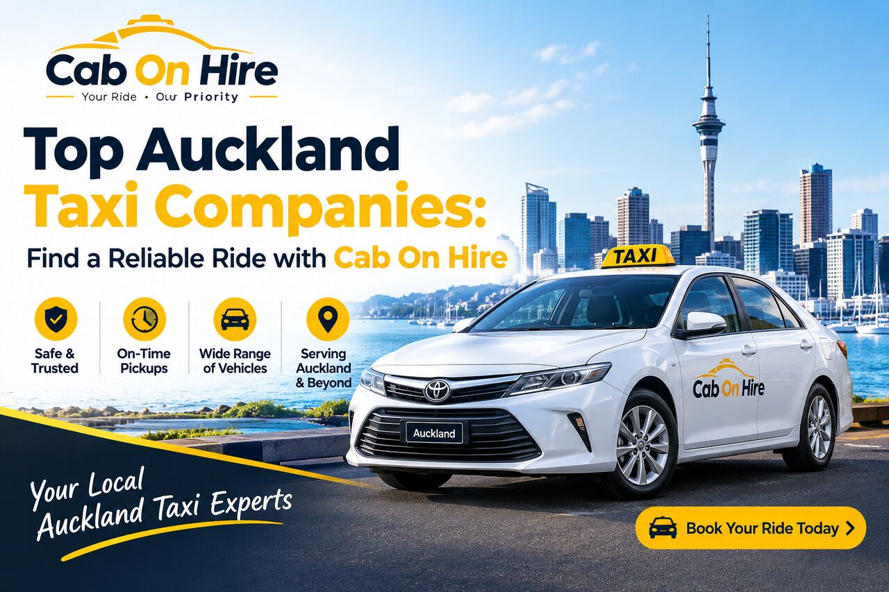 Auckland, Travel, Top Auckland Taxi Companies: Find A Reliable Ride With Cab On Hire