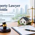 How Can A Property Lawyer In Noida Help With Property Matters?