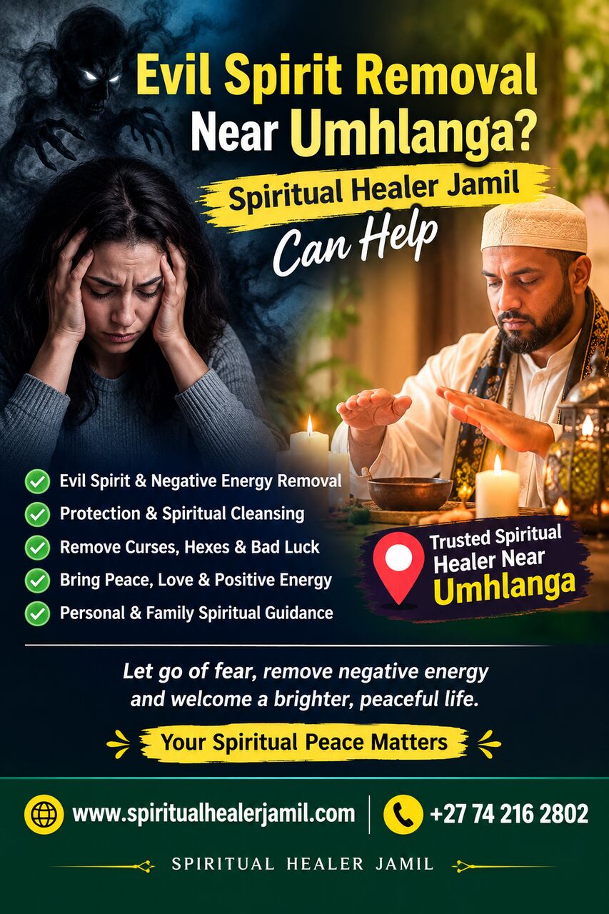 Durban, Business, Evil Spirit Removal Near Umhlanga? Spiritual Healer Jamil Can Help