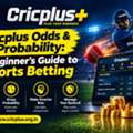 Cricplus Odds & Probability: A Beginner&rsquo;s Guide To Sports Betting