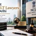 How Can You Choose The Best NCLT Lawyers In Delhi?