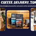 Wake Up To The Best Coffee Through Most Convenient Coffee Delivery In Toronto