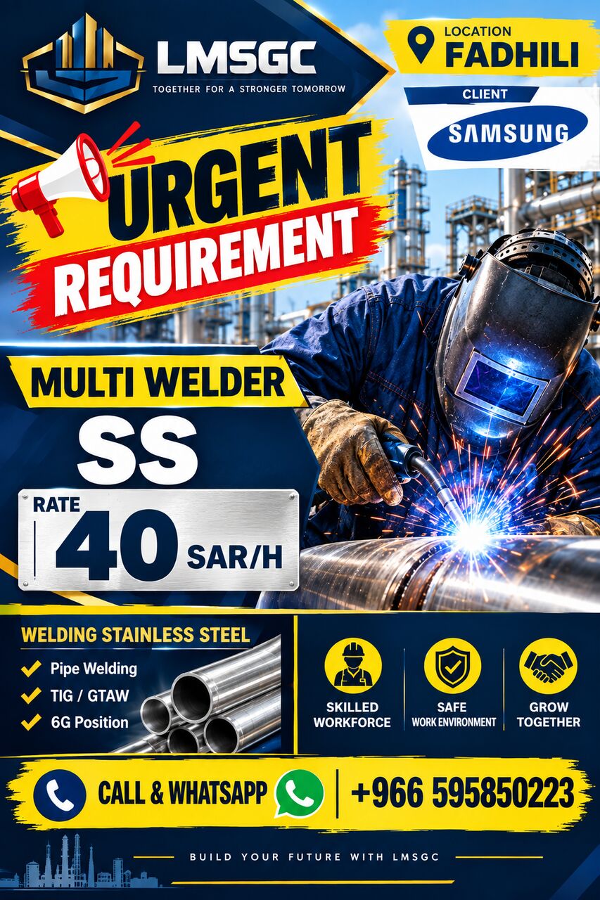Jubail, Manpower, Urgent Requirement Multi Welder SS Rate 40 SAR/H