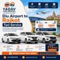 Comfortable Diu Airport To Rajkot Taxi Service &ndash; Yadav Car Rental