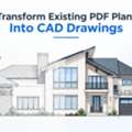 Transform Existing PDF Plans Into CAD Drawings