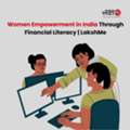 Women Empowerment In India Through Financial Literacy | LakshMe