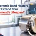Can Ceramic Band Heaters Really Extend Your Equipment's Lifespan?