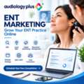 ENT Marketing Services To Grow Your Practice And Attract Patients