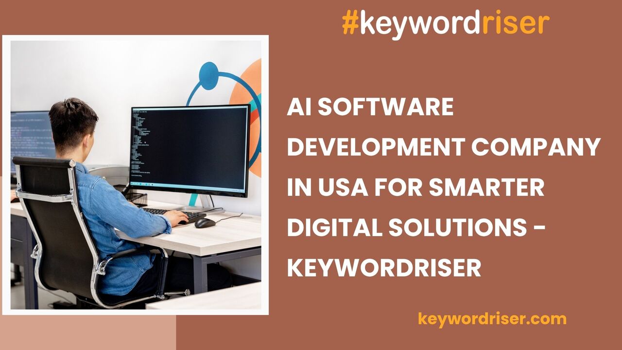 Austin, Marketing, AI Software Development Company In USA For Smarter Digital Solutions - Keywordriser