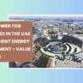 Solar Power For Industries In The UAE For Efficient Energy Management - Value Addition