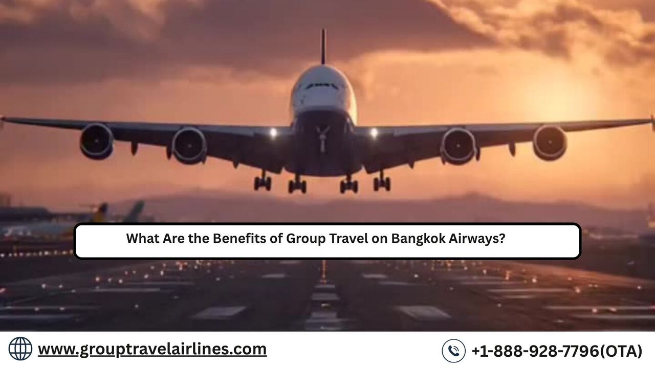 New York, Travel, What Are The Benefits Of Group Travel On Bangkok Airways?